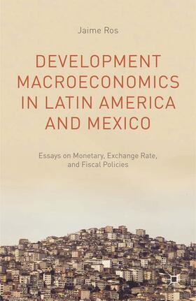 Ros | Development Macroeconomics in Latin America and Mexico | Buch | 978-1-349-49947-2 | sack.de