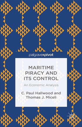 Hallwood / Miceli |  Maritime Piracy and Its Control: An Economic Analysis | Buch |  Sack Fachmedien