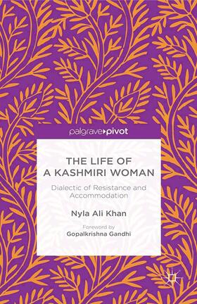 Khan | The Life of a Kashmiri Woman: Dialectic of Resistance and Accommodation | Buch | 978-1-349-49965-6 | sack.de