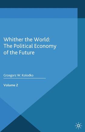 Kolodko | Whither the World: The Political Economy of the Future | Buch | 978-1-349-49971-7 | sack.de