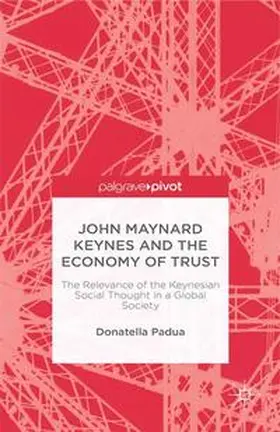 Padua |  John Maynard Keynes and the Economy of Trust | Buch |  Sack Fachmedien