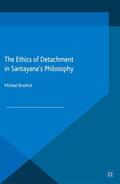 Brodrick |  The Ethics of Detachment in Santayana's Philosophy | Buch |  Sack Fachmedien