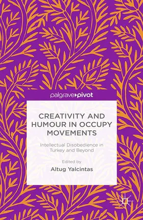 Yalcintas | Creativity and Humour in Occupy Movements | Buch | 978-1-349-50141-0 | www.sack.de