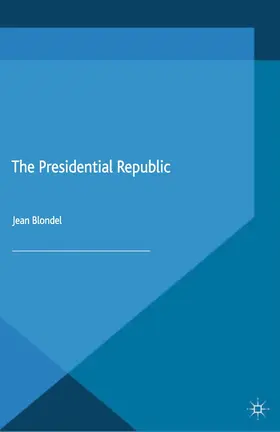 Blondel | The Presidential Republic | Buch | 978-1-349-50311-7 | www.sack.de
