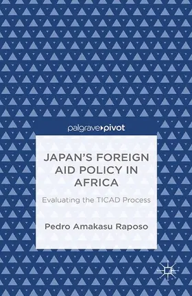 Amakasu Raposo | Japan's Foreign Aid Policy in Africa | Buch | 978-1-349-50476-3 | www.sack.de