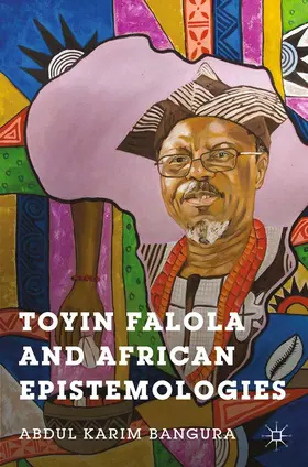 Bangura |  Toyin Falola and African Epistemologies | Buch |  Sack Fachmedien