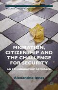 Innes |  Migration, Citizenship and the Challenge for Security | Buch |  Sack Fachmedien