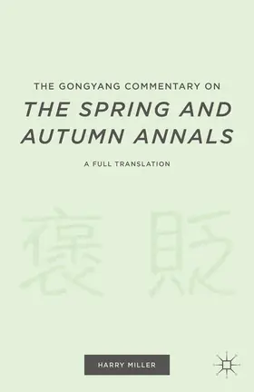 Miller |  The Gongyang Commentary on The Spring and Autumn Annals | Buch |  Sack Fachmedien