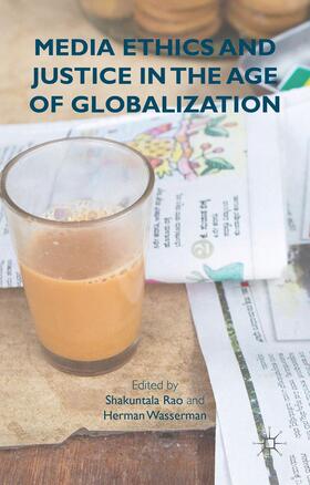Rao / Wasserman |  Media Ethics and Justice in the Age of Globalization | Buch |  Sack Fachmedien