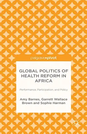 Barnes / Brown / Harman |  Global Politics of Health Reform in Africa | Buch |  Sack Fachmedien
