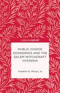 Mixon / Mixon, Jr. |  Public Choice Economics and the Salem Witchcraft Hysteria | Buch |  Sack Fachmedien