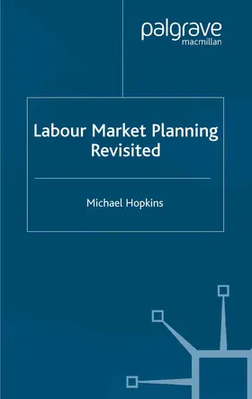 Hopkins |  Labour Market Planning Revisited | Buch |  Sack Fachmedien