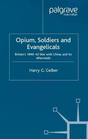 Gelber |  Opium, Soldiers and Evangelicals | Buch |  Sack Fachmedien