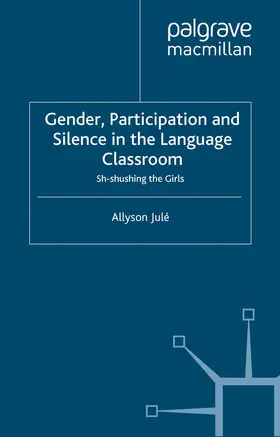 Jule |  Gender, Participation and Silence in the Language Classroom | Buch |  Sack Fachmedien