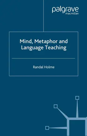 Holme |  Mind, Metaphor and Language Teaching | Buch |  Sack Fachmedien