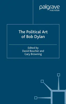 Browning / Boucher |  The Political Art of Bob Dylan | Buch |  Sack Fachmedien