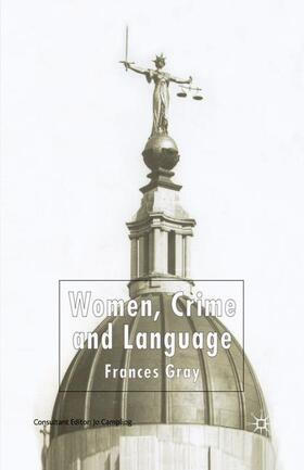 Gray | Women, Crime and Language | Buch | 978-1-349-51304-8 | sack.de