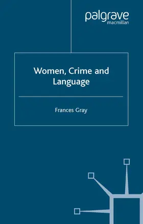 Gray |  Women, Crime and Language | Buch |  Sack Fachmedien