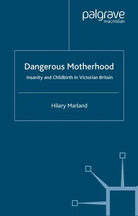 Marland |  Dangerous Motherhood | Buch |  Sack Fachmedien
