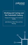 Brannen / Mooney / Moss |  Working and Caring over the Twentieth Century | Buch |  Sack Fachmedien