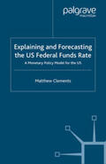 Clements |  Explaining and Forecasting the Us Federal Funds Rate | Buch |  Sack Fachmedien