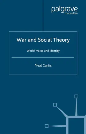 Curtis |  War and Social Theory | Buch |  Sack Fachmedien