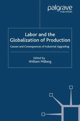 Milberg |  Labor and the Globalization of Production | Buch |  Sack Fachmedien