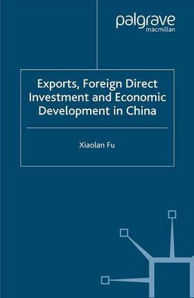 Fu | Exports, Foreign Direct Investment and Economic Development in China | Buch | 978-1-349-51861-6 | sack.de
