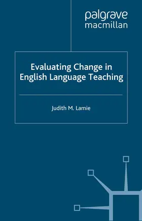 Lamie | Evaluating Change in English Language Teaching | Buch | 978-1-349-52013-8 | www.sack.de