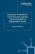 Mickiewicz |  Economic Transition in Central Europe and the Commonwealth of Independent States | Buch |  Sack Fachmedien