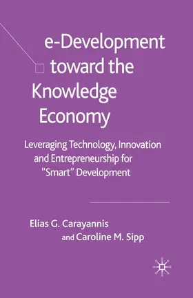 Carayannis / Sipp |  E-Development Toward the Knowledge Economy | Buch |  Sack Fachmedien