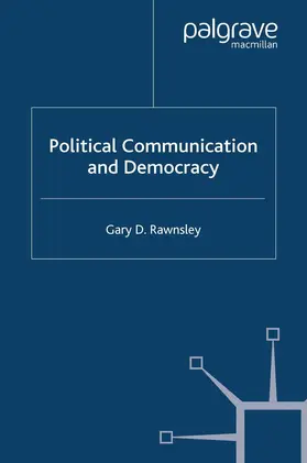 Rawnsley |  Political Communication and Democracy | Buch |  Sack Fachmedien