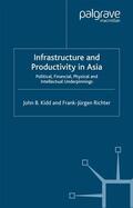 Richter / Kidd |  Infrastructure and Productivity in Asia | Buch |  Sack Fachmedien