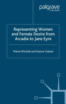 Mitchell / Osland |  Representing Women and Female Desire from Arcadia to Jane Eyre | Buch |  Sack Fachmedien