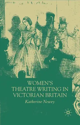 Newey |  Women's Theatre Writing in Victorian Britain | Buch |  Sack Fachmedien
