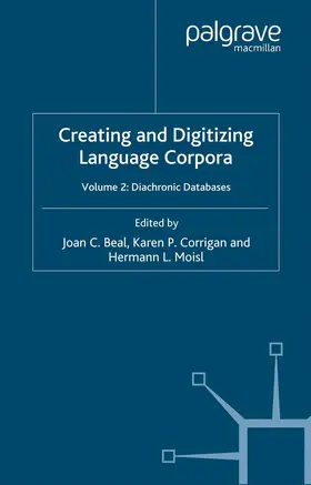 Beal / Corrigan / Moisl | Creating and Digitizing Language Corpora | Buch | 978-1-349-52235-4 | www.sack.de