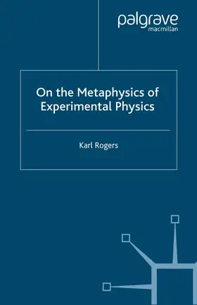 Rogers |  On the Metaphysics of Experimental Physics | Buch |  Sack Fachmedien