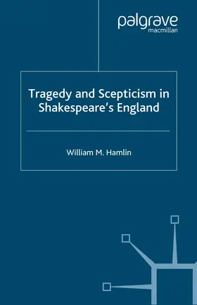 Hamlin |  Tragedy and Scepticism in Shakespeare's England | Buch |  Sack Fachmedien