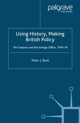 Beck |  Using History, Making British Policy | Buch |  Sack Fachmedien