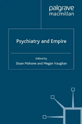 Vaughan / Mahone |  Psychiatry and Empire | Buch |  Sack Fachmedien