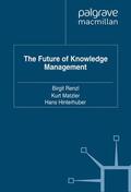 Renzl / Hinterhuber / Matzler |  The Future of Knowledge Management | Buch |  Sack Fachmedien