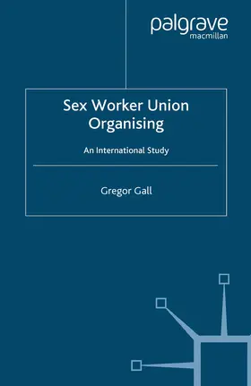 Gall |  Sex Worker Union Organising | Buch |  Sack Fachmedien