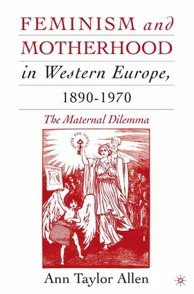 Allen |  Feminism and Motherhood in Western Europe, 1890-1970 | Buch |  Sack Fachmedien