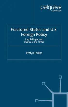 Farkas | Fractured States and U.S. Foreign Policy | Buch | 978-1-349-52765-6 | www.sack.de