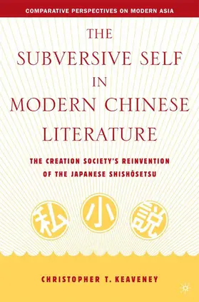 Keaveney |  The Subversive Self in Modern Chinese Literature | Buch |  Sack Fachmedien