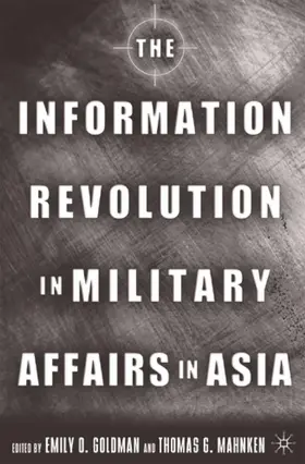 Goldman / Mahnken |  The Information Revolution in Military Affairs in Asia | Buch |  Sack Fachmedien