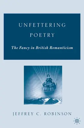 Robinson |  Unfettering Poetry | Buch |  Sack Fachmedien