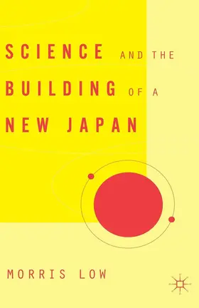 Low |  Science and the Building of a New Japan | Buch |  Sack Fachmedien