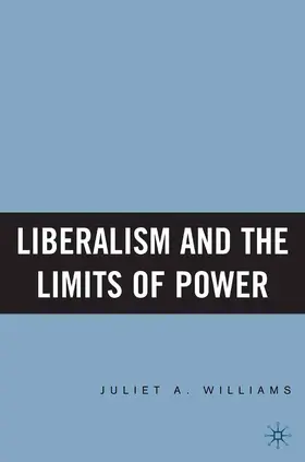 Williams |  Liberalism and the Limits of Power | Buch |  Sack Fachmedien