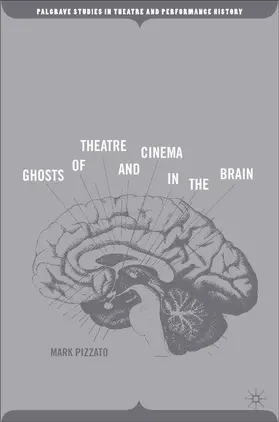 Pizzato |  Ghosts of Theatre and Cinema in the Brain | Buch |  Sack Fachmedien